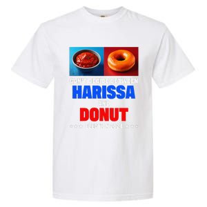 Harris Vs Trump CanT Decide Between Harissa And Donut Funny Garment-Dyed Heavyweight T-Shirt