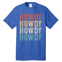 Howdy Vintage Western Cow Rodeo Southern Horse Lover Gift Tall T-Shirt