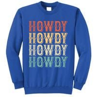 Howdy Vintage Western Cow Rodeo Southern Horse Lover Gift Tall Sweatshirt