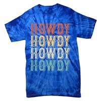 Howdy Vintage Western Cow Rodeo Southern Horse Lover Gift Tie-Dye T-Shirt