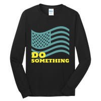 Harris Walz 2024 Michelle Obama Says Do Something Tall Long Sleeve T-Shirt