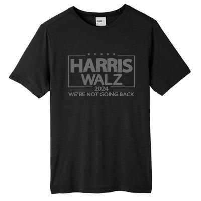 Harris Walz 2024 WeRe Not Going Back Kamala Harris Vp Walz Tall Fusion ChromaSoft Performance T-Shirt