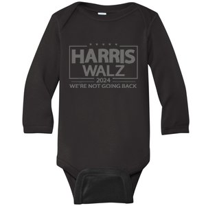 Harris Walz 2024 WeRe Not Going Back Kamala Harris Vp Walz Baby Long Sleeve Bodysuit