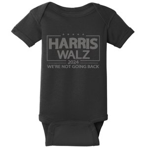 Harris Walz 2024 WeRe Not Going Back Kamala Harris Vp Walz Baby Bodysuit