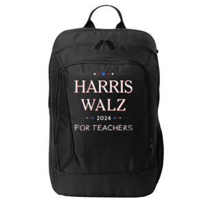 Harris Walz 2024 For Teachers City Backpack