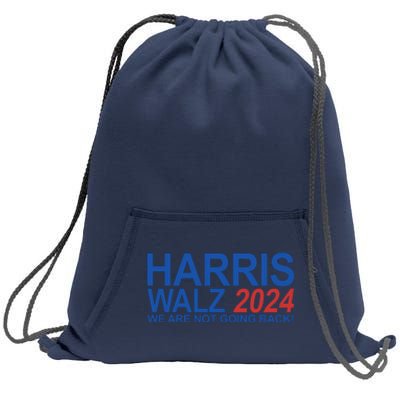 Harris Walz 2024 We Are Not Going Back Political Sweatshirt Cinch Pack Bag