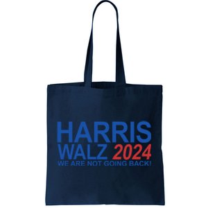 Harris Walz 2024 We Are Not Going Back Political Tote Bag