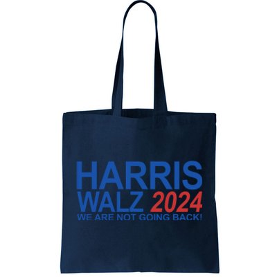 Harris Walz 2024 We Are Not Going Back Political Tote Bag