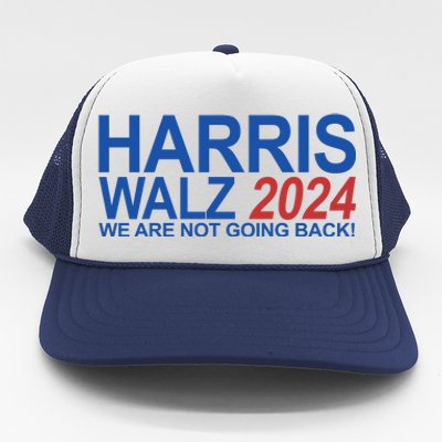 Harris Walz 2024 We Are Not Going Back Political Trucker Hat