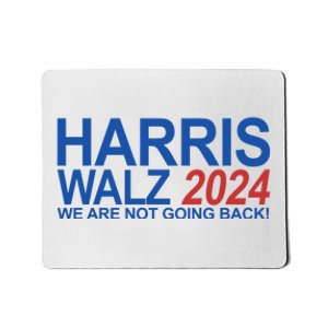 Harris Walz 2024 We Are Not Going Back Political Mousepad