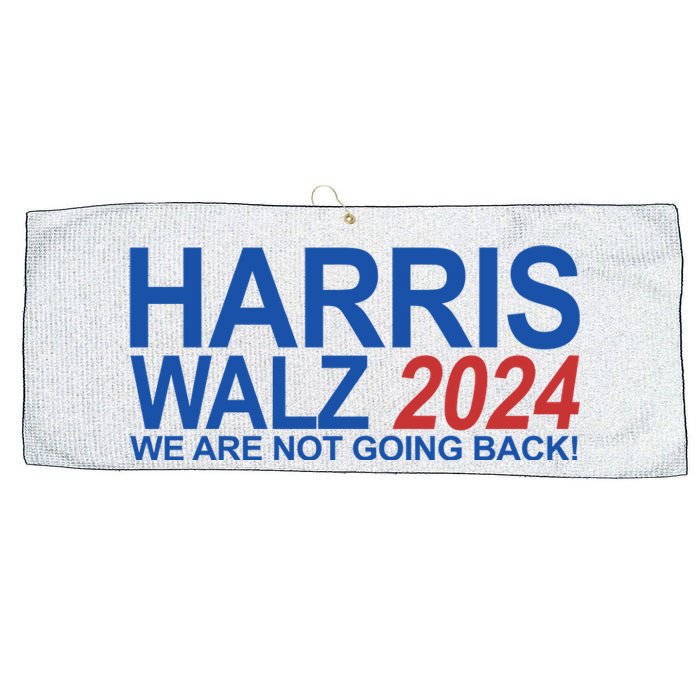 Harris Walz 2024 We Are Not Going Back Political Large Microfiber Waffle Golf Towel