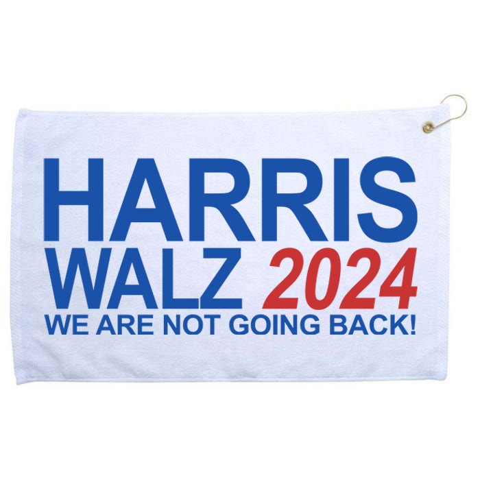 Harris Walz 2024 We Are Not Going Back Political Grommeted Golf Towel