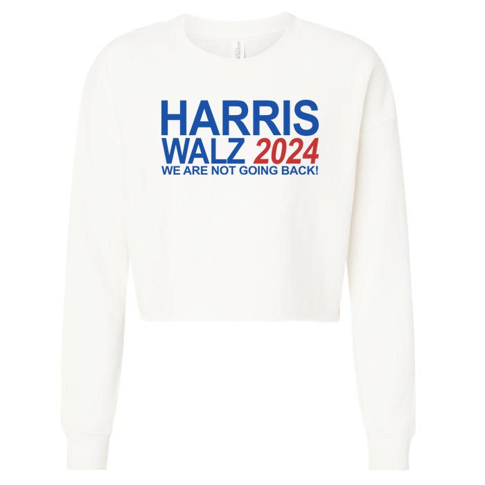 Harris Walz 2024 We Are Not Going Back Political Cropped Pullover Crew