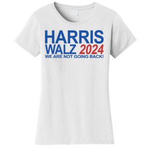 Harris Walz 2024 We Are Not Going Back Political Women's T-Shirt