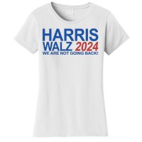 Harris Walz 2024 We Are Not Going Back Political Women's T-Shirt