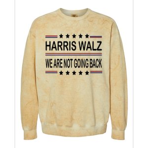 Harris Walz 2024 We Are Not Going Back Kamala Harris Colorblast Crewneck Sweatshirt