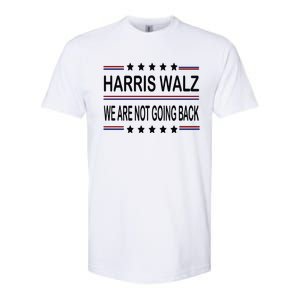 Harris Walz 2024 We Are Not Going Back Kamala Harris Softstyle CVC T-Shirt