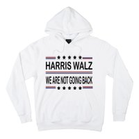 Harris Walz 2024 We Are Not Going Back Kamala Harris Hoodie