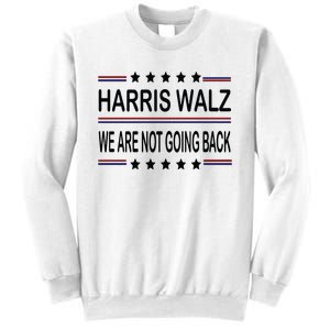 Harris Walz 2024 We Are Not Going Back Kamala Harris Sweatshirt