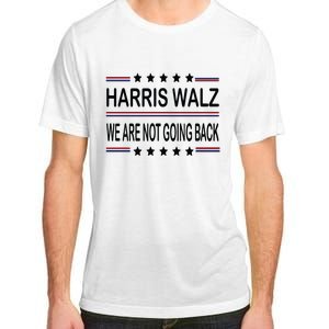 Harris Walz 2024 We Are Not Going Back Kamala Harris Adult ChromaSoft Performance T-Shirt