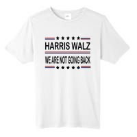 Harris Walz 2024 We Are Not Going Back Kamala Harris Tall Fusion ChromaSoft Performance T-Shirt