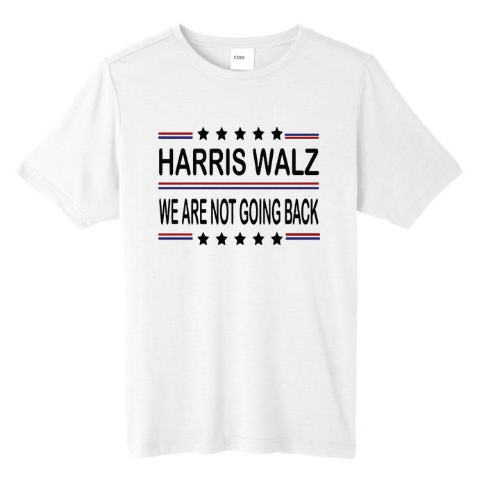 Harris Walz 2024 We Are Not Going Back Kamala Harris Tall Fusion ChromaSoft Performance T-Shirt