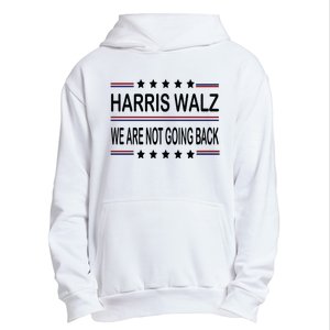 Harris Walz 2024 We Are Not Going Back Kamala Harris Urban Pullover Hoodie