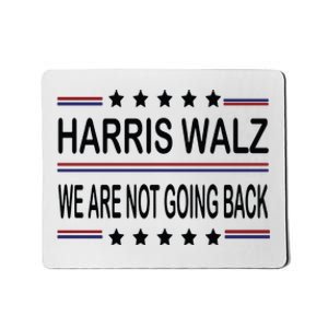 Harris Walz 2024 We Are Not Going Back Kamala Harris Mousepad