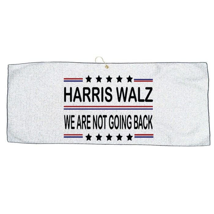 Harris Walz 2024 We Are Not Going Back Kamala Harris Large Microfiber Waffle Golf Towel