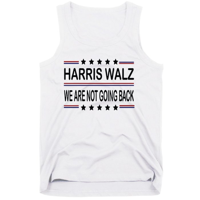 Harris Walz 2024 We Are Not Going Back Kamala Harris Tank Top