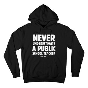 Harris Walz 2024 Never Underestimate A Public School Teacher Hoodie