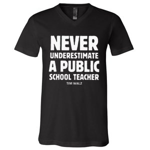 Harris Walz 2024 Never Underestimate A Public School Teacher V-Neck T-Shirt