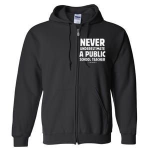 Harris Walz 2024 Never Underestimate A Public School Teacher Full Zip Hoodie