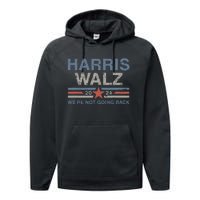 Harris Waltz 2024 Harris Walz WeRe Not Going Back Vintage Performance Fleece Hoodie