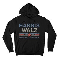 Harris Waltz 2024 Harris Walz WeRe Not Going Back Vintage Hoodie