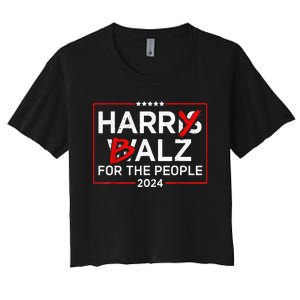 Harris Walz 24 Harry Balz For The People 2024 Democratics Women's Crop Top Tee