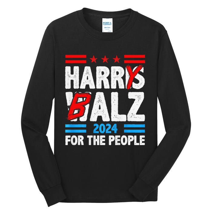 Harris Walz 24 Harry Balz For The People Democratics Tall Long Sleeve T-Shirt