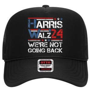 Harris Walz 2024 We Are Not Going Back Kamala Harris 2024 High Crown Mesh Back Trucker Hat