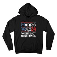 Harris Walz 2024 We Are Not Going Back Kamala Harris 2024 Hoodie