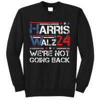 Harris Walz 2024 We Are Not Going Back Kamala Harris 2024 Sweatshirt