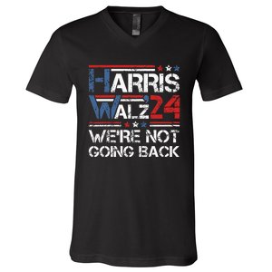 Harris Walz 2024 We Are Not Going Back Kamala Harris 2024 V-Neck T-Shirt