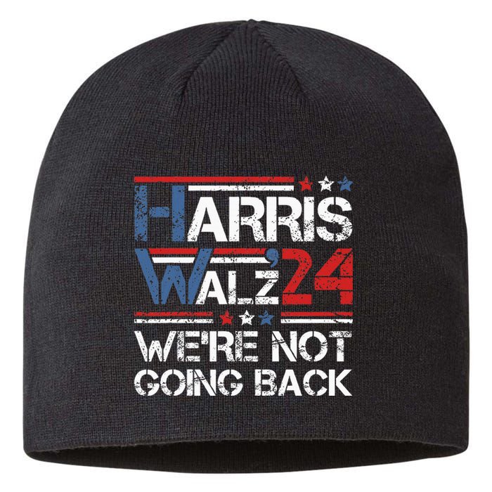 Harris Walz 2024 We Are Not Going Back Kamala Harris 2024 Sustainable Beanie