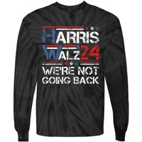 Harris Walz 2024 We Are Not Going Back Kamala Harris 2024 Tie-Dye Long Sleeve Shirt