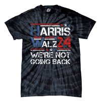 Harris Walz 2024 We Are Not Going Back Kamala Harris 2024 Tie-Dye T-Shirt