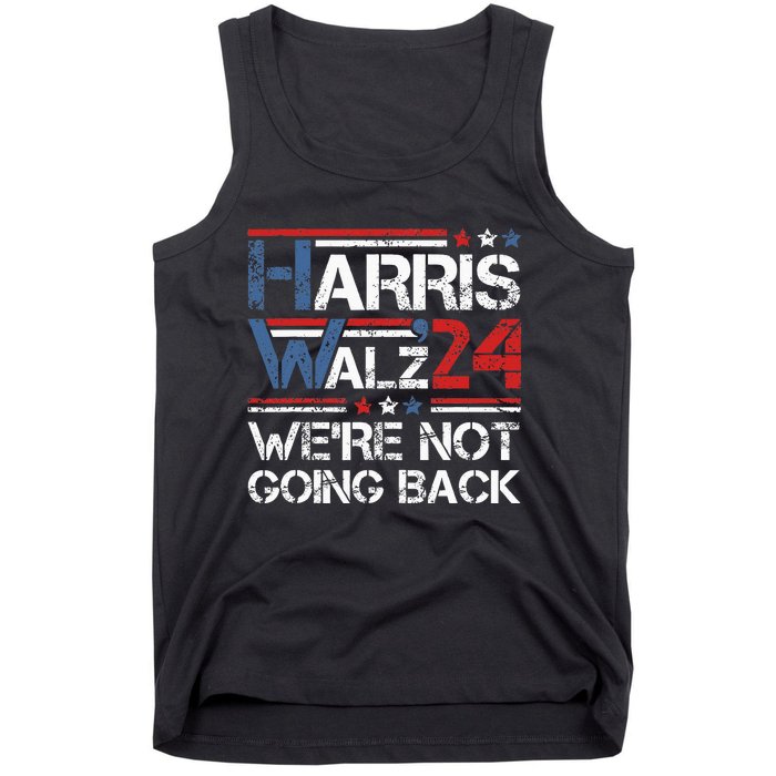 Harris Walz 2024 We Are Not Going Back Kamala Harris 2024 Tank Top