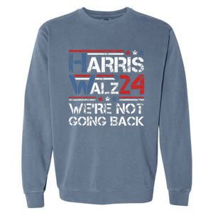 Harris Walz 2024 We Are Not Going Back Kamala Harris 2024 Garment-Dyed Sweatshirt