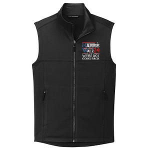 Harris Walz 2024 We Are Not Going Back Kamala Harris 2024 Collective Smooth Fleece Vest