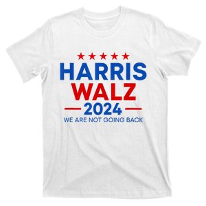 Harris Waltz 2024 We Are Not Going Back Kamala Harris 2024 T-Shirt