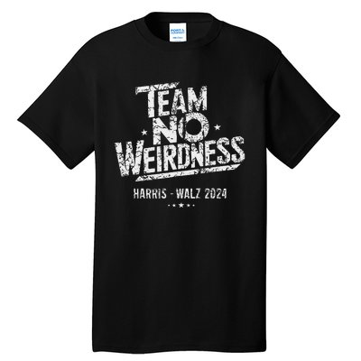 Harris Walz 2024 Team No Weirdness Funny Kamala Tim Waltz Tall T-Shirt