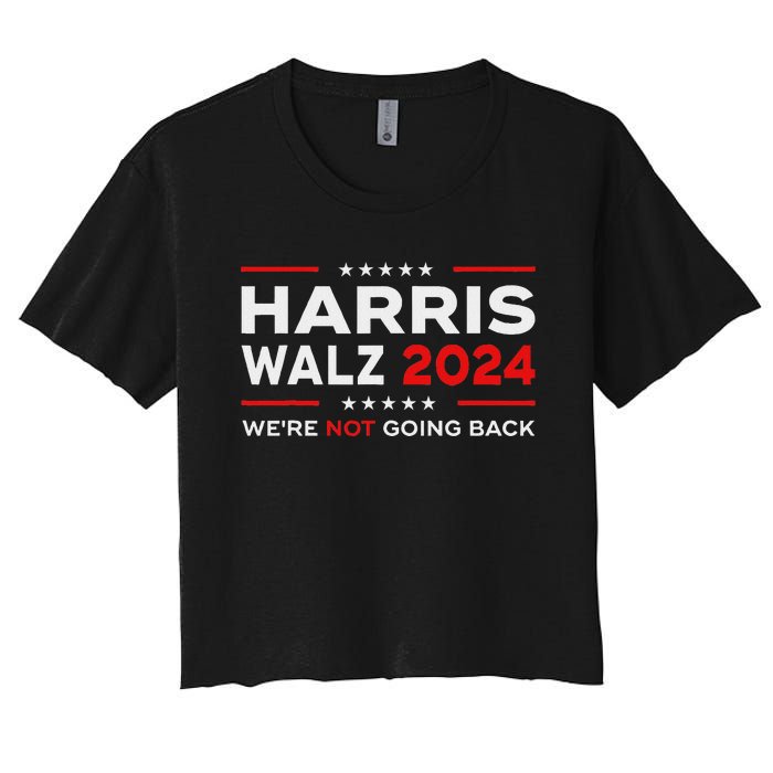 Harris Waltz 2024 Harris Tim Waltz 24 We Are Not Going Back Women's Crop Top Tee